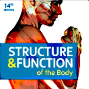 Test Bank for Structure & Function of the Body 14th Edition Thibodeau