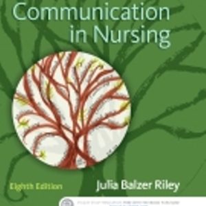 Test Bank for Communication in Nursing 8th Edition Riley