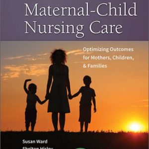 Test Bank for Maternal-Child Nursing Care 2nd Edition Ward