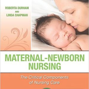 Test Bank for Maternal-Newborn Nursing: The Critical Components of Nursing Care 2nd Edition Durham