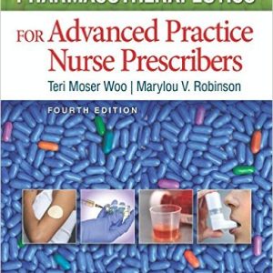 Test Bank for Pharmacotherapeutics for Advanced Practice Nurse Prescribers 4th Edition Moser Woo