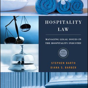 Test Bank for Hospitality Law: Managing Legal Issues in the Hospitality Industry 5th Edition Barth
