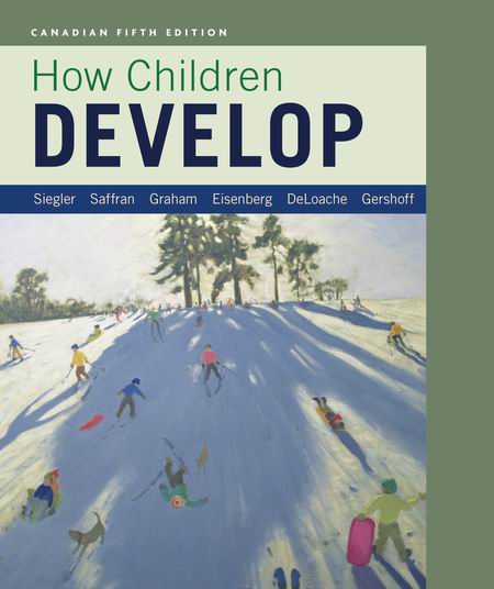 Test Bank for How Children Develop 5th Canadian Edition Siegler