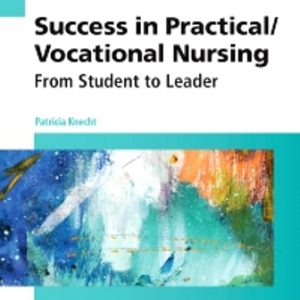Test Bank for Success in Practical/Vocational Nursing 8th Edition Knecht