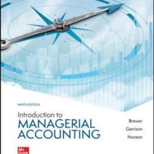 Solution Manual for Introduction to Managerial Accounting 9th Edition Brewer