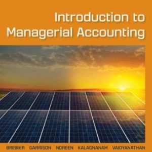 Test Bank for Introduction to Managerial Accounting 7th Edition Brewer